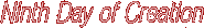 Ninth Day of Creation